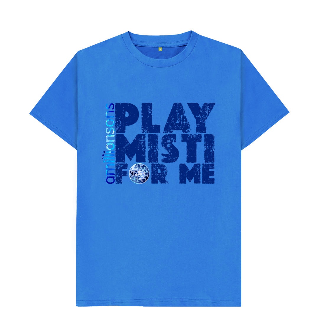 Bright Blue PLAY MISTI FOR ME unisex T-Shirt